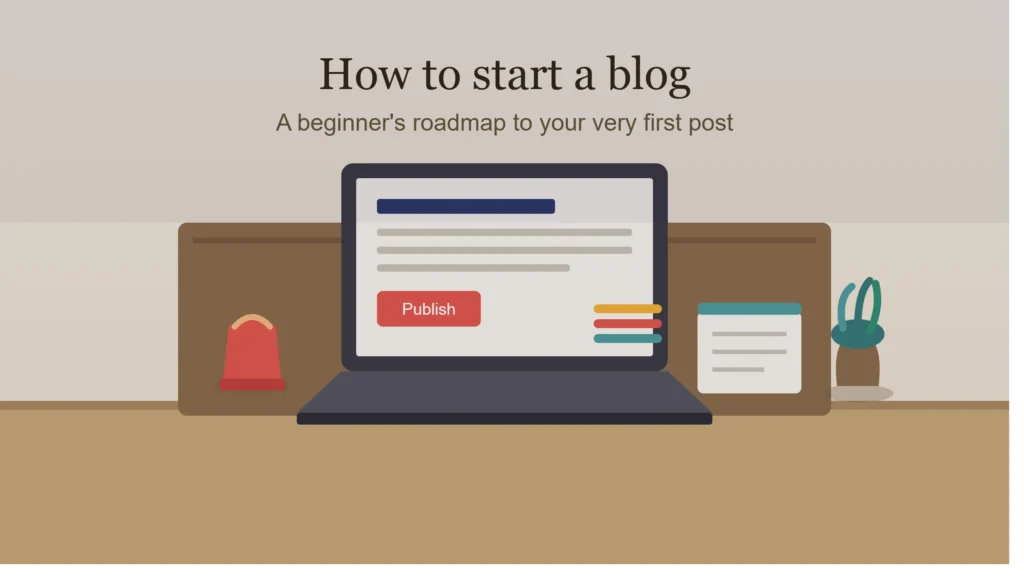 How to Start a Blog for Beginners