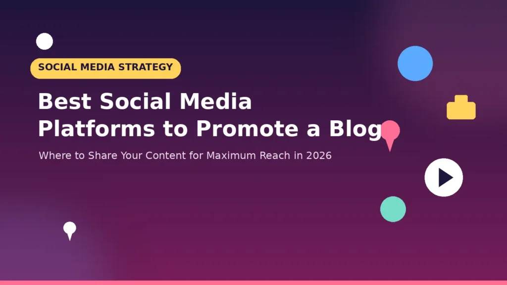 Best Social Media Platforms to Promote a Blog in 2026